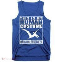 My Human Costume I'm A Pterodactyl Halloween Dinosaur Gift Tank Top thumb 0