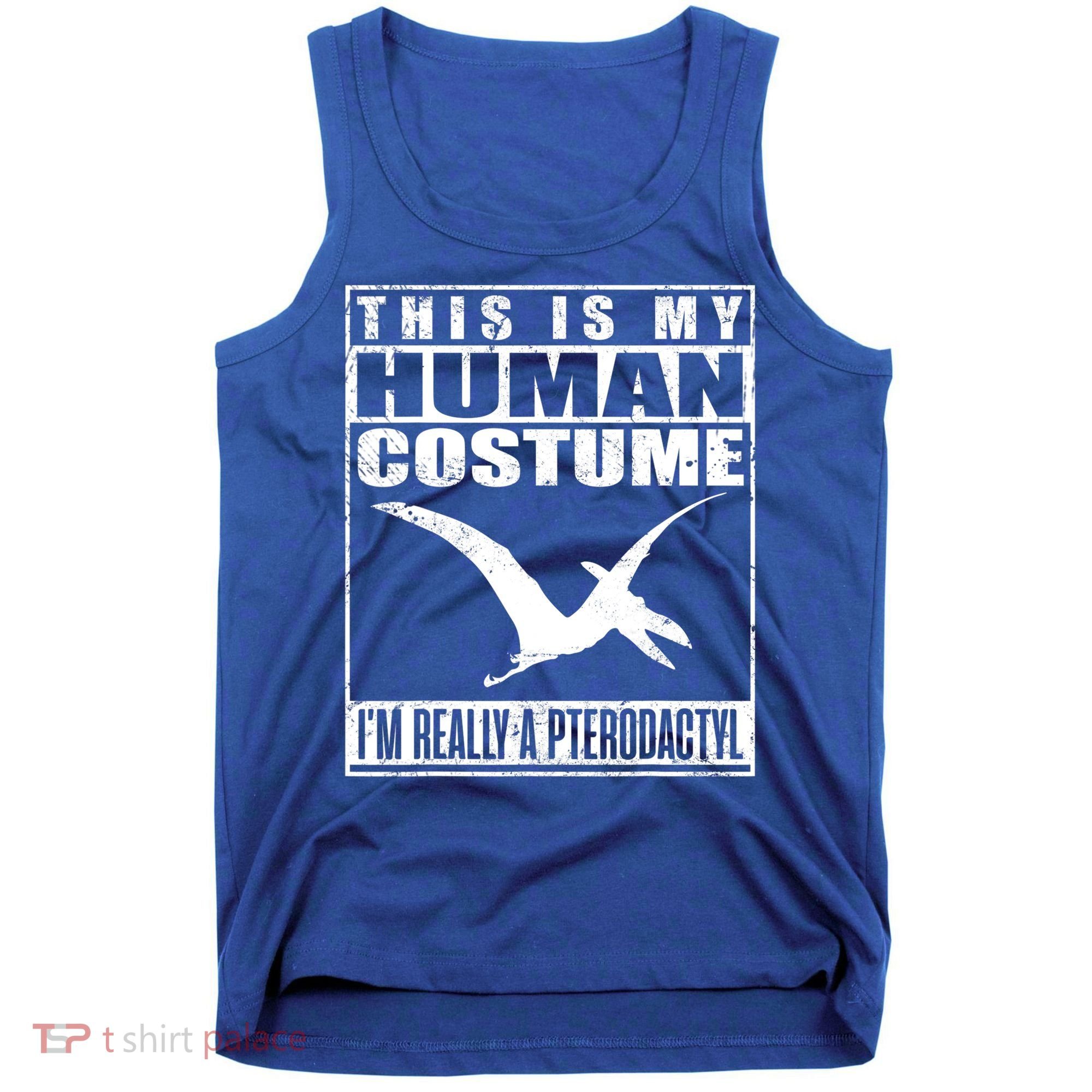 My Human Costume I'm A Pterodactyl Halloween Dinosaur Gift Tank Top