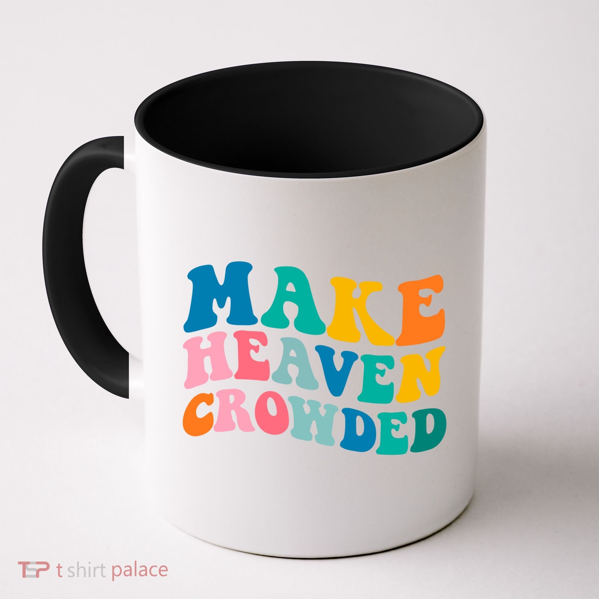 Make Heaven Crowded Bible Verse Gift Coffee Mug
