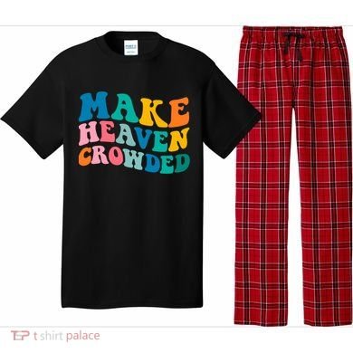 Make Heaven Crowded Bible Verse Gift Pajama Set