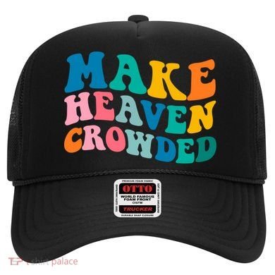 Make Heaven Crowded Bible Verse Gift Hat
