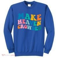 Make Heaven Crowded Bible Verse Gift Sweatshirt thumb 0