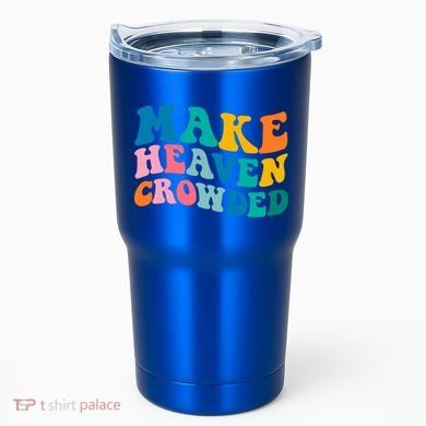 Make Heaven Crowded Bible Verse Gift Tumbler