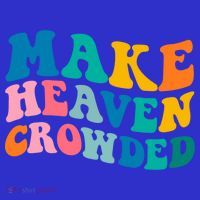Make Heaven Crowded Bible Verse Gift Toddler Hoodie thumb 2