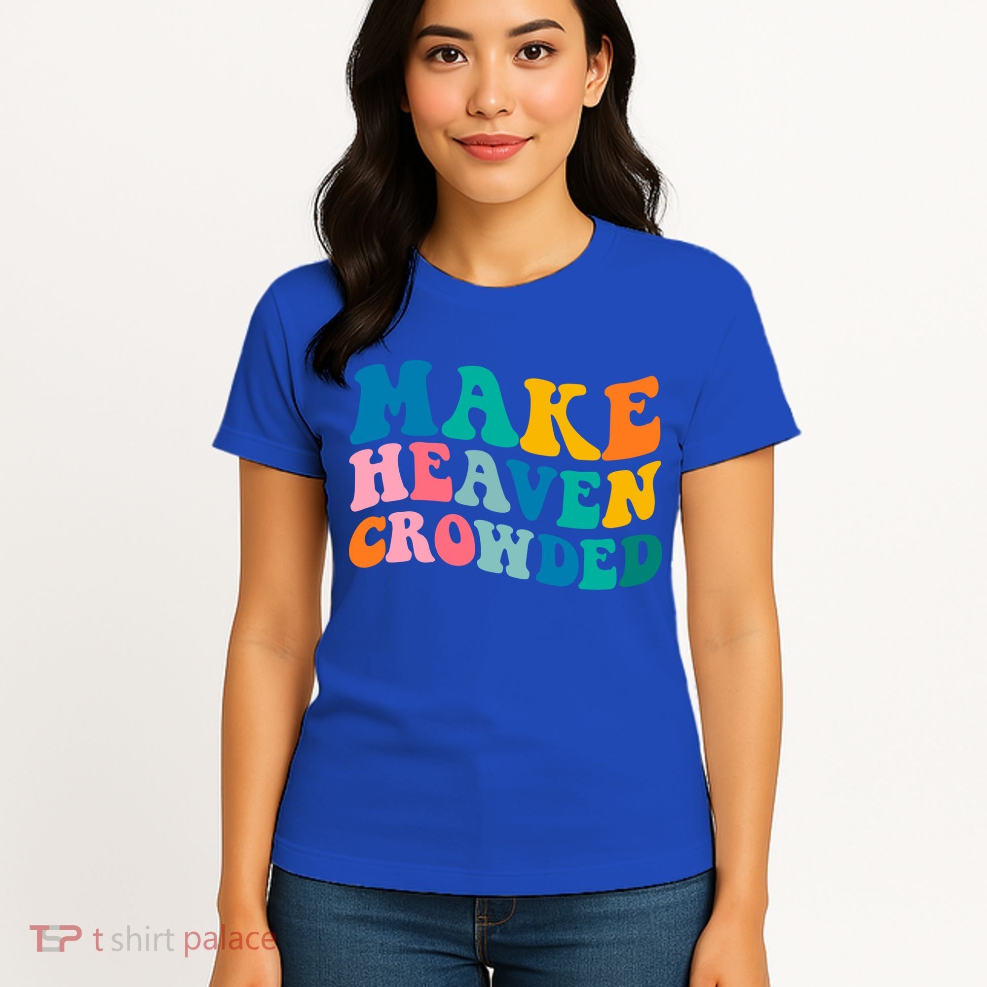 Make Heaven Crowded Bible Verse Gift Women's T-Shirt