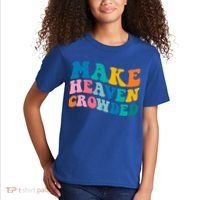 Make Heaven Crowded Bible Verse Gift Kids T-Shirt thumb 2