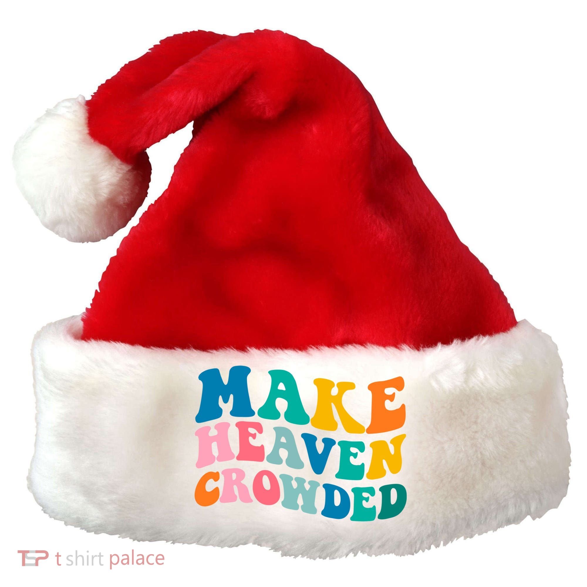 Make Heaven Crowded Bible Verse Gift Santa Hat
