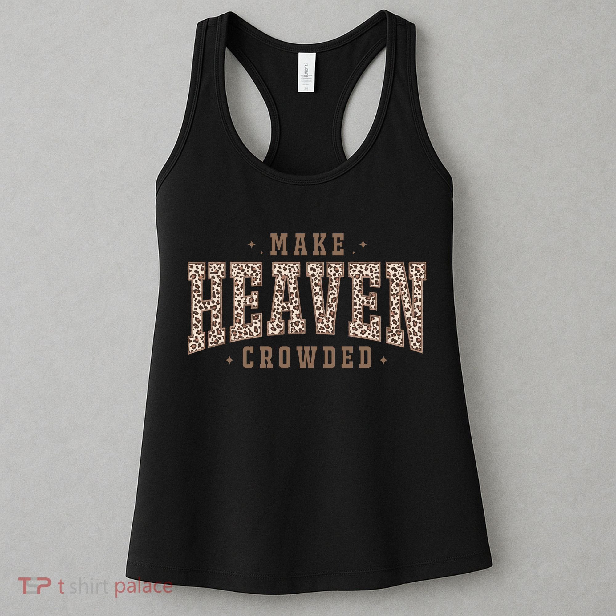 Make Heaven Crowded Christian Faith Slogan Women's Tank Top