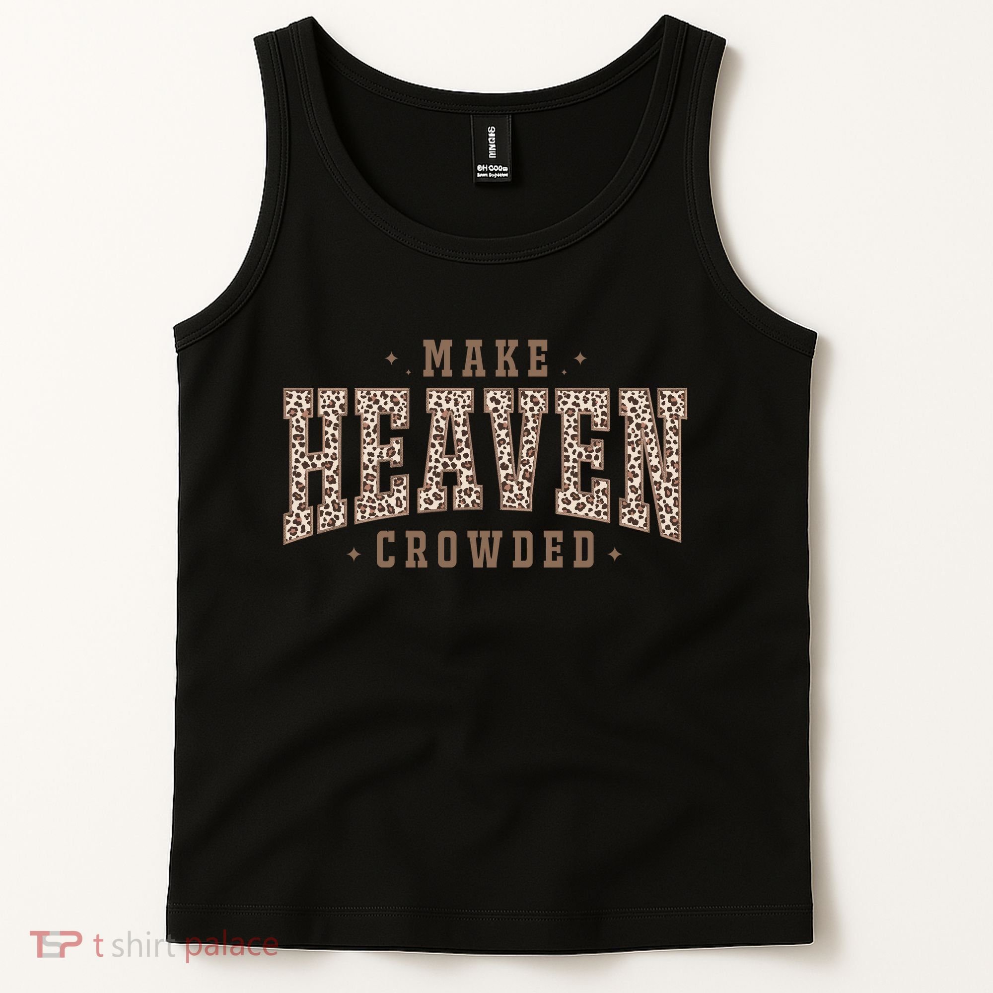 Make Heaven Crowded Christian Faith Slogan Tank Top