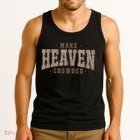 Make Heaven Crowded Christian Faith Slogan Tank Top thumb 3