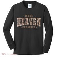 Make Heaven Crowded Christian Faith Slogan Kids Long Sleeve Shirt thumb 0