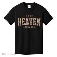 Make Heaven Crowded Christian Faith Slogan Kids T-Shirt thumb 0
