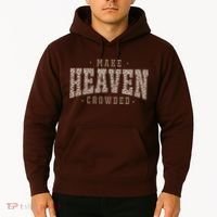 Make Heaven Crowded Christian Faith Slogan Hoodie thumb 2