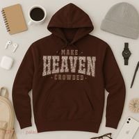 Make Heaven Crowded Christian Faith Slogan Hoodie thumb 3