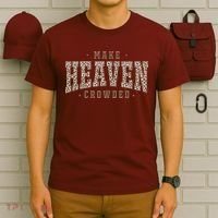 Make Heaven Crowded Christian Faith Slogan T-Shirt thumb 6
