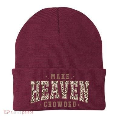 Make Heaven Crowded Christian Faith Slogan Beanie