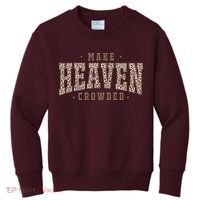 Make Heaven Crowded Christian Faith Slogan Kids Sweatshirt thumb 0