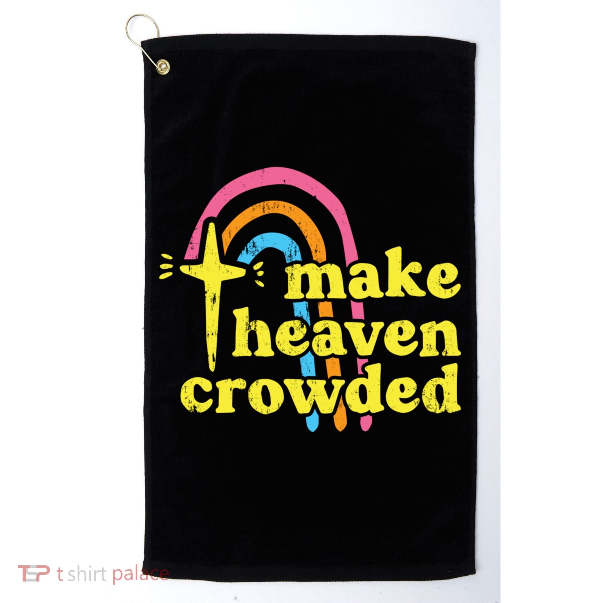 Make Heaven Crowded Cute Christian Missionary Pastor's Wife Meaningful Gift Golf Towel