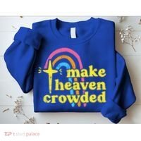 Make Heaven Crowded Cute Christian Missionary Pastor's Wife Meaningful Gift Sweatshirt thumb 2