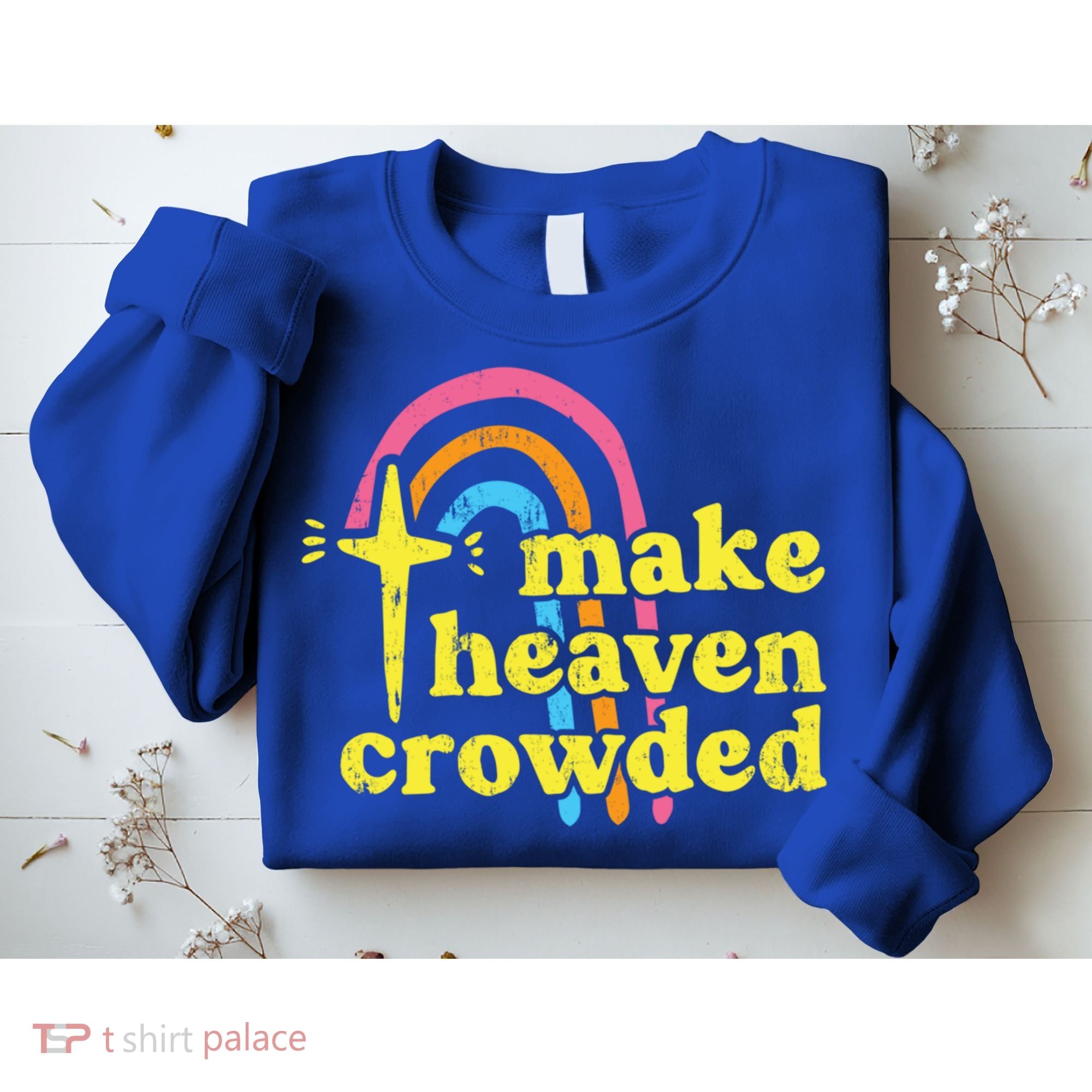 Make Heaven Crowded Cute Christian Missionary Pastor's Wife Meaningful Gift Sweatshirt