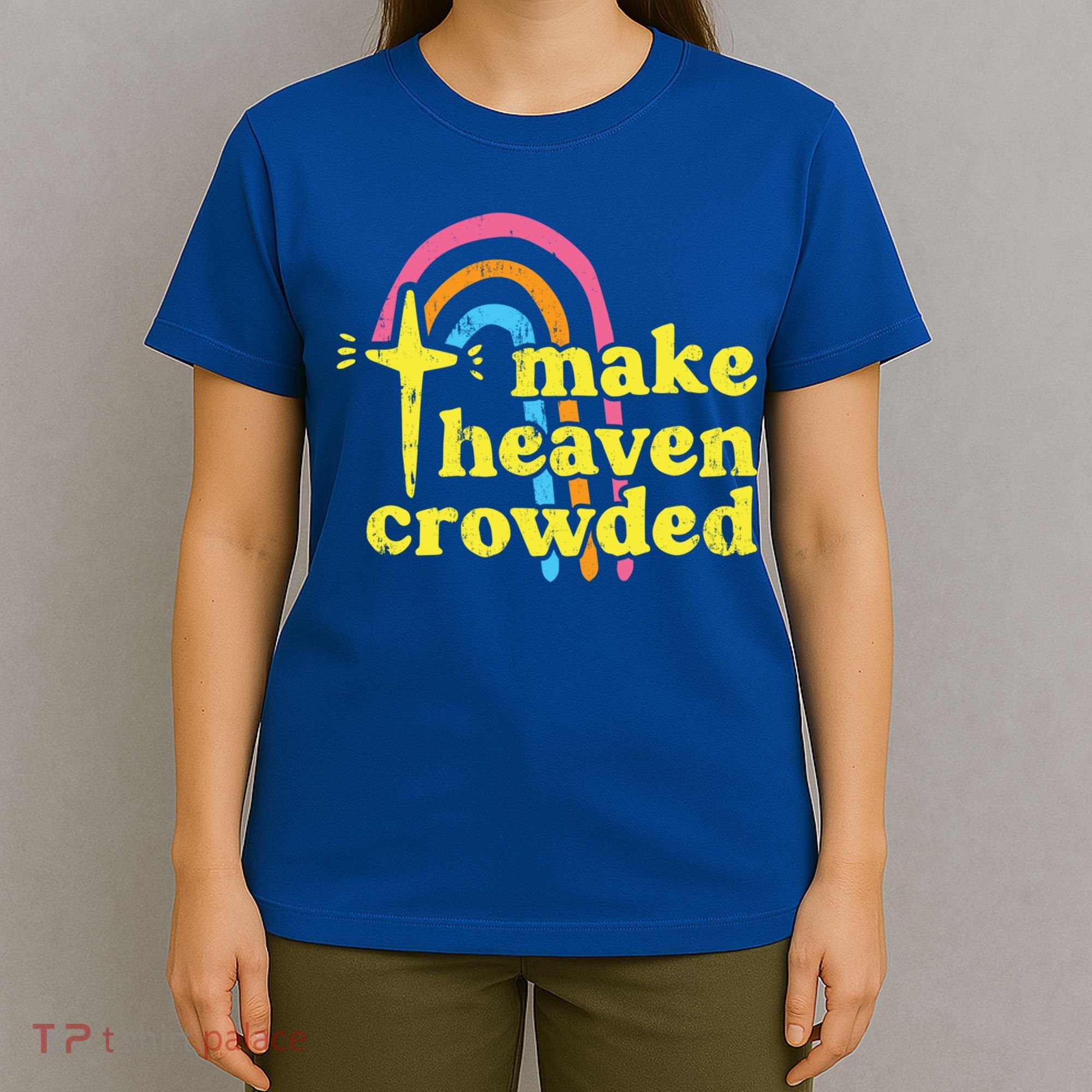 Make Heaven Crowded Cute Christian Missionary Pastor's Wife Meaningful Gift T-Shirt