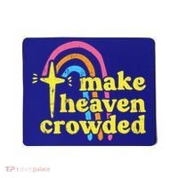 Make Heaven Crowded Cute Christian Missionary Pastor's Wife Meaningful Gift Mousepad thumb 0
