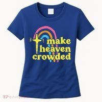 Make Heaven Crowded Cute Christian Missionary Pastor's Wife Meaningful Gift Women's T-Shirt thumb 0