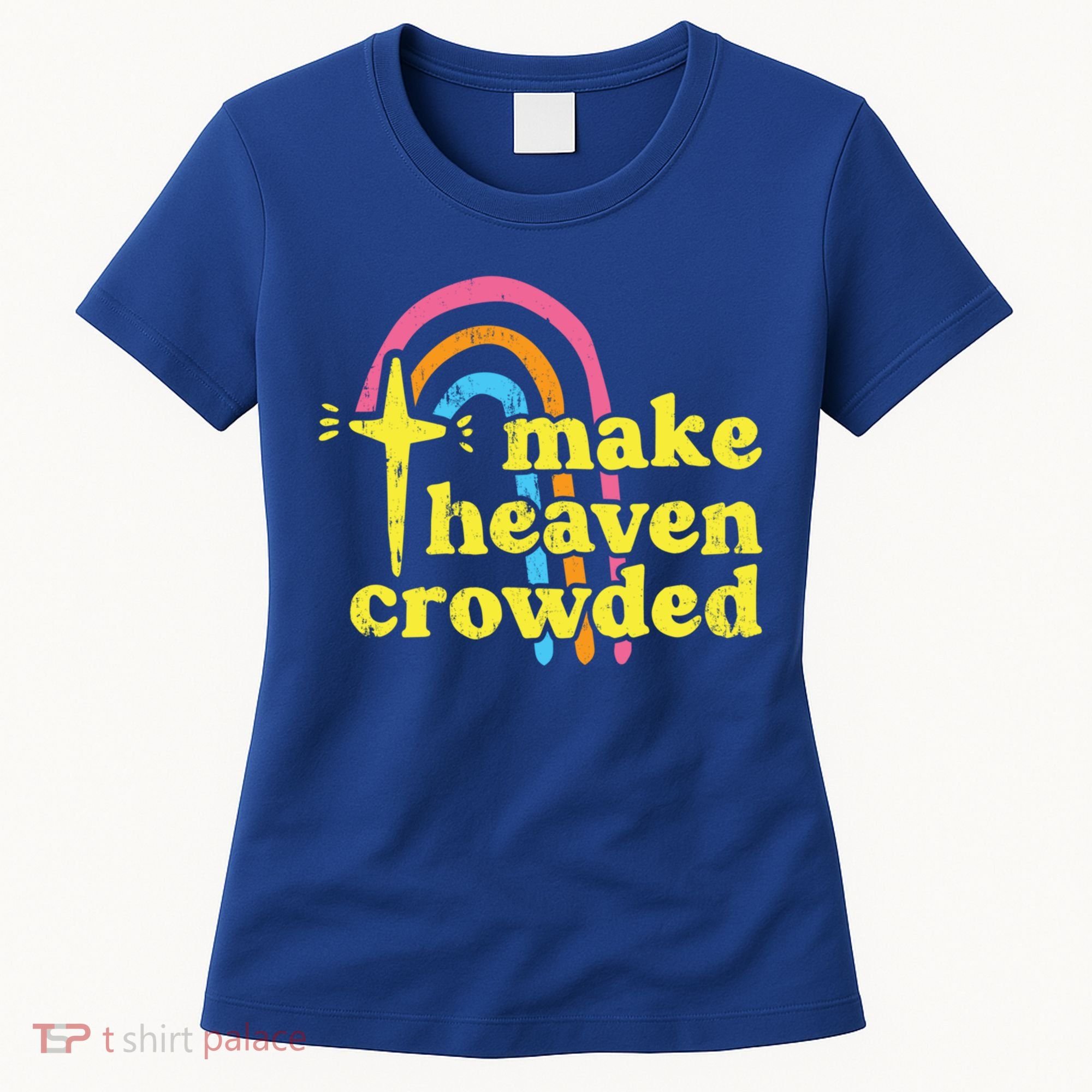 Make Heaven Crowded Cute Christian Missionary Pastor's Wife Meaningful Gift Women's T-Shirt