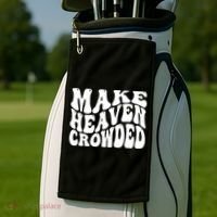 Make Heaven Crowded Gift Golf Towel thumb 2