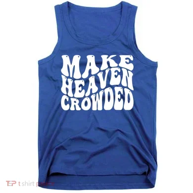 Make Heaven Crowded Gift Tank Top