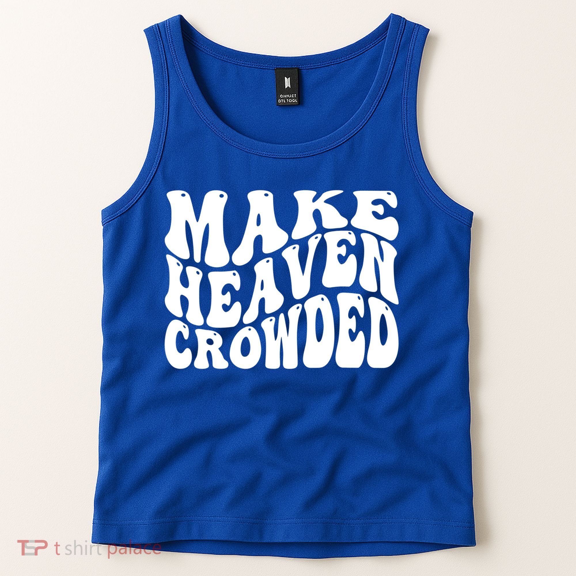 Make Heaven Crowded Gift Tank Top