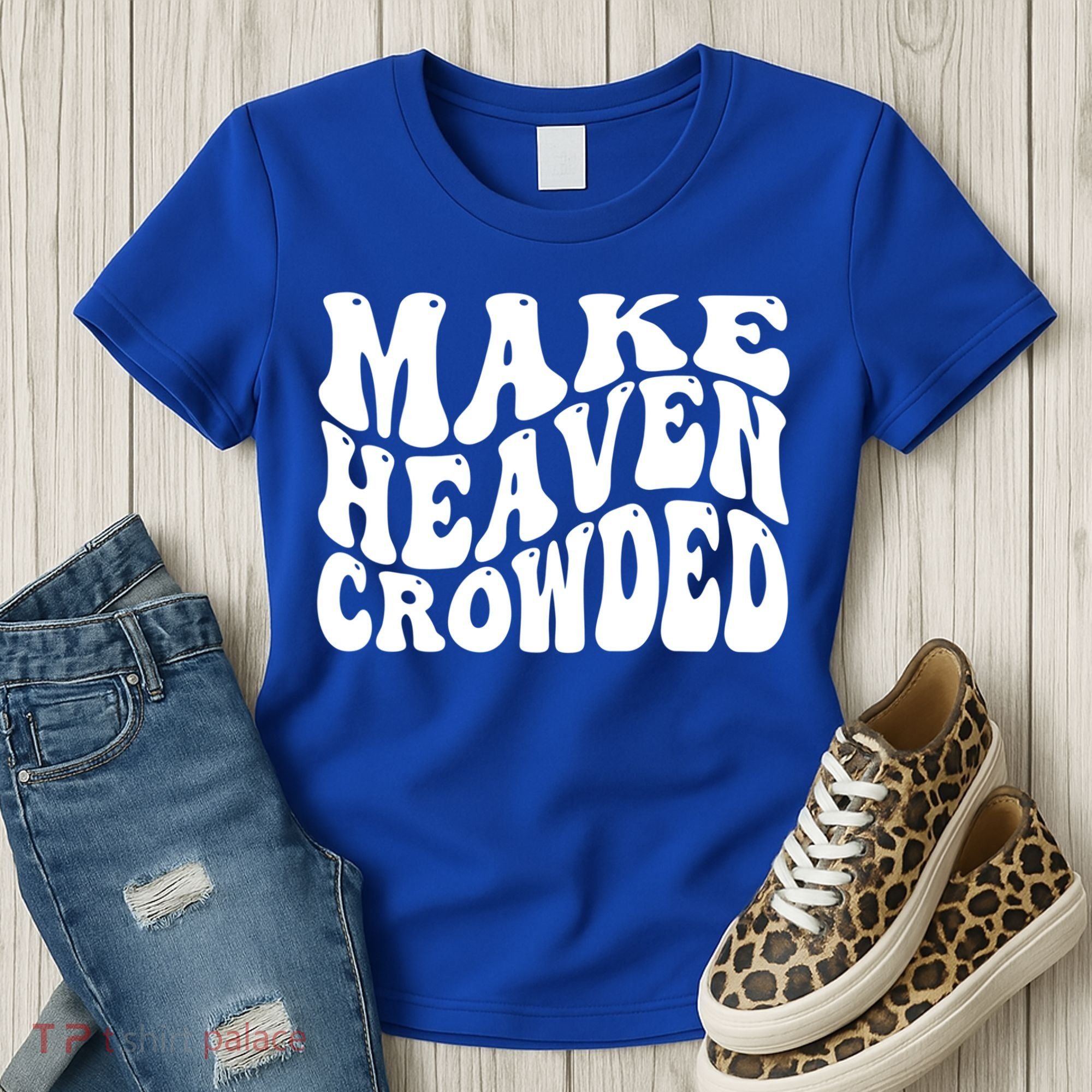 Make Heaven Crowded Gift Women's T-Shirt