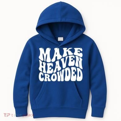 Make Heaven Crowded Gift Kids Hoodie