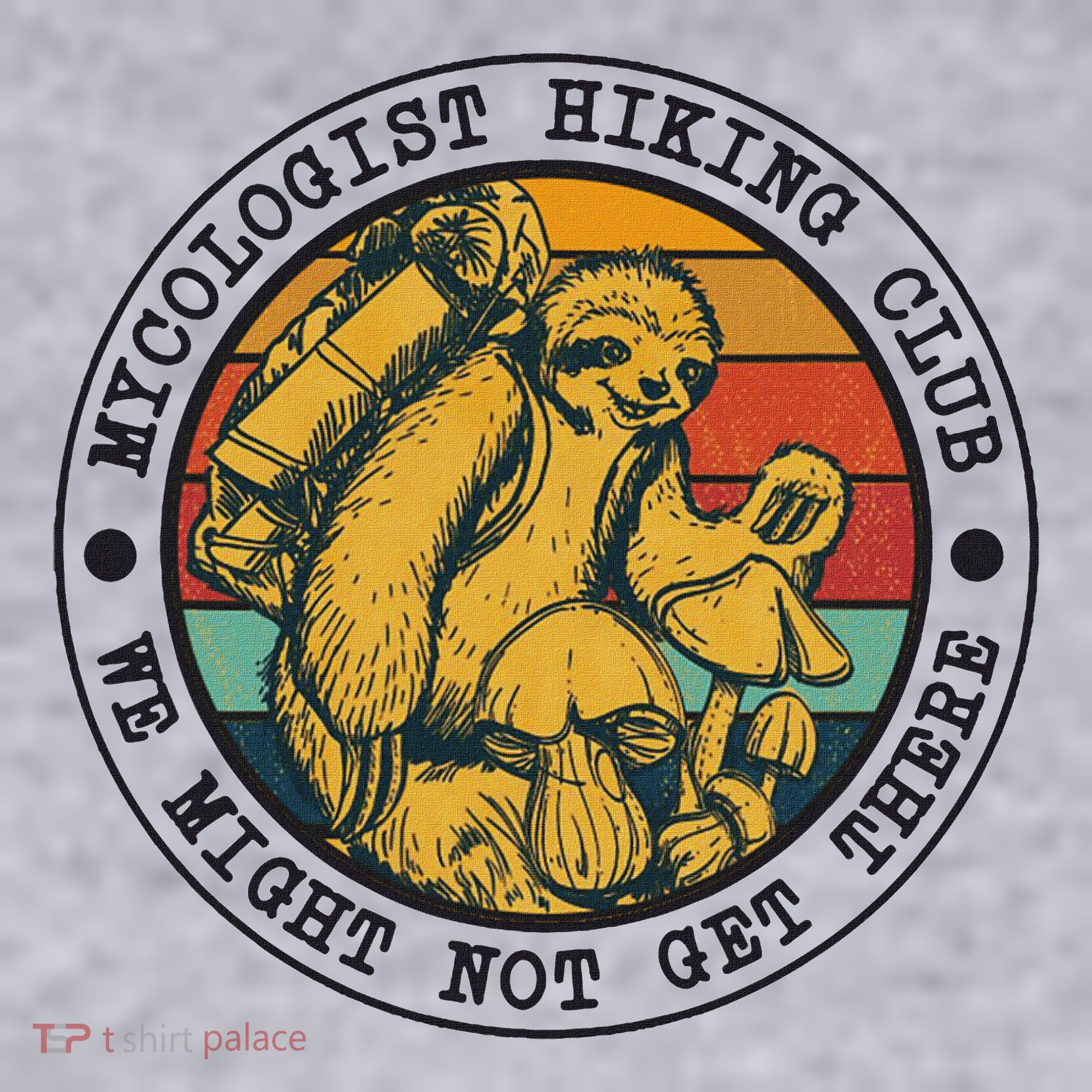 Mycologist Hiking Club We Might Not Get There Sloth Women's Sweatshirt