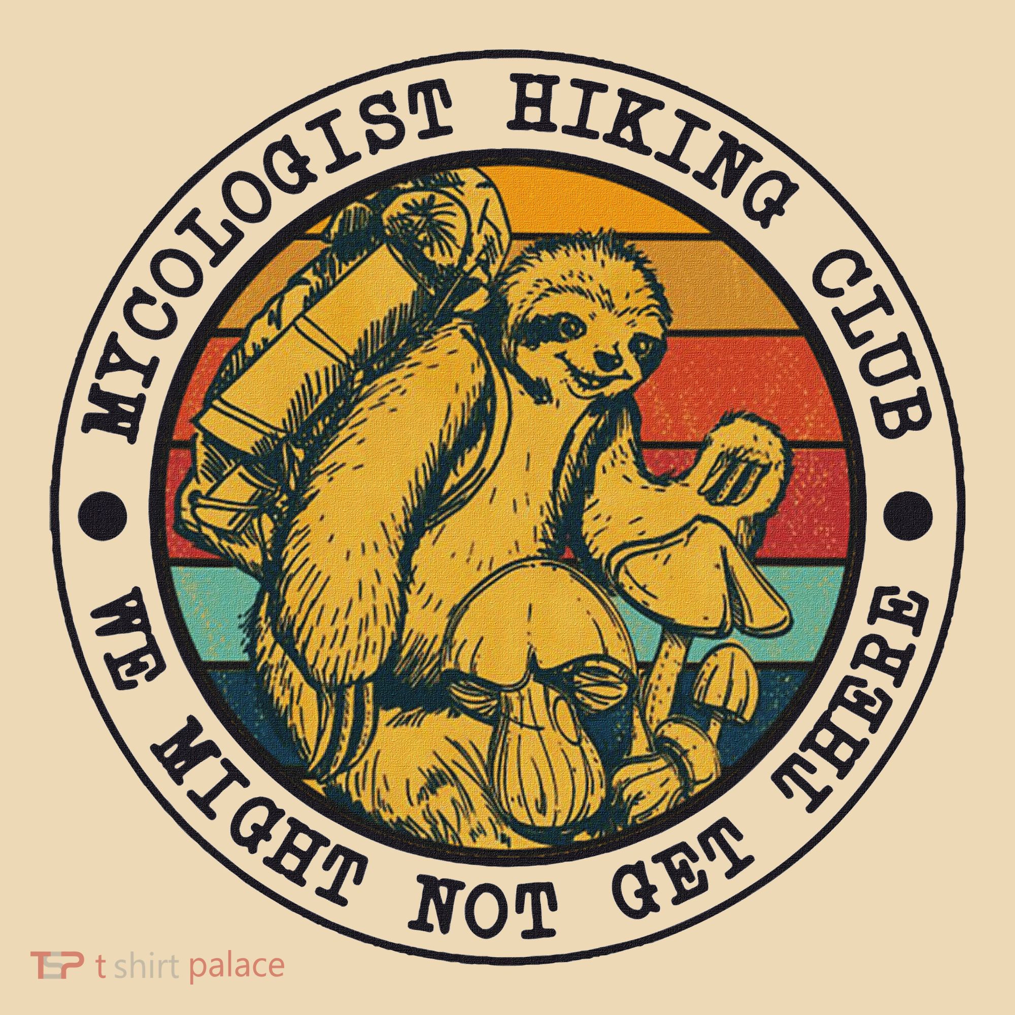 Mycologist Hiking Club We Might Not Get There Sloth Tote Bag