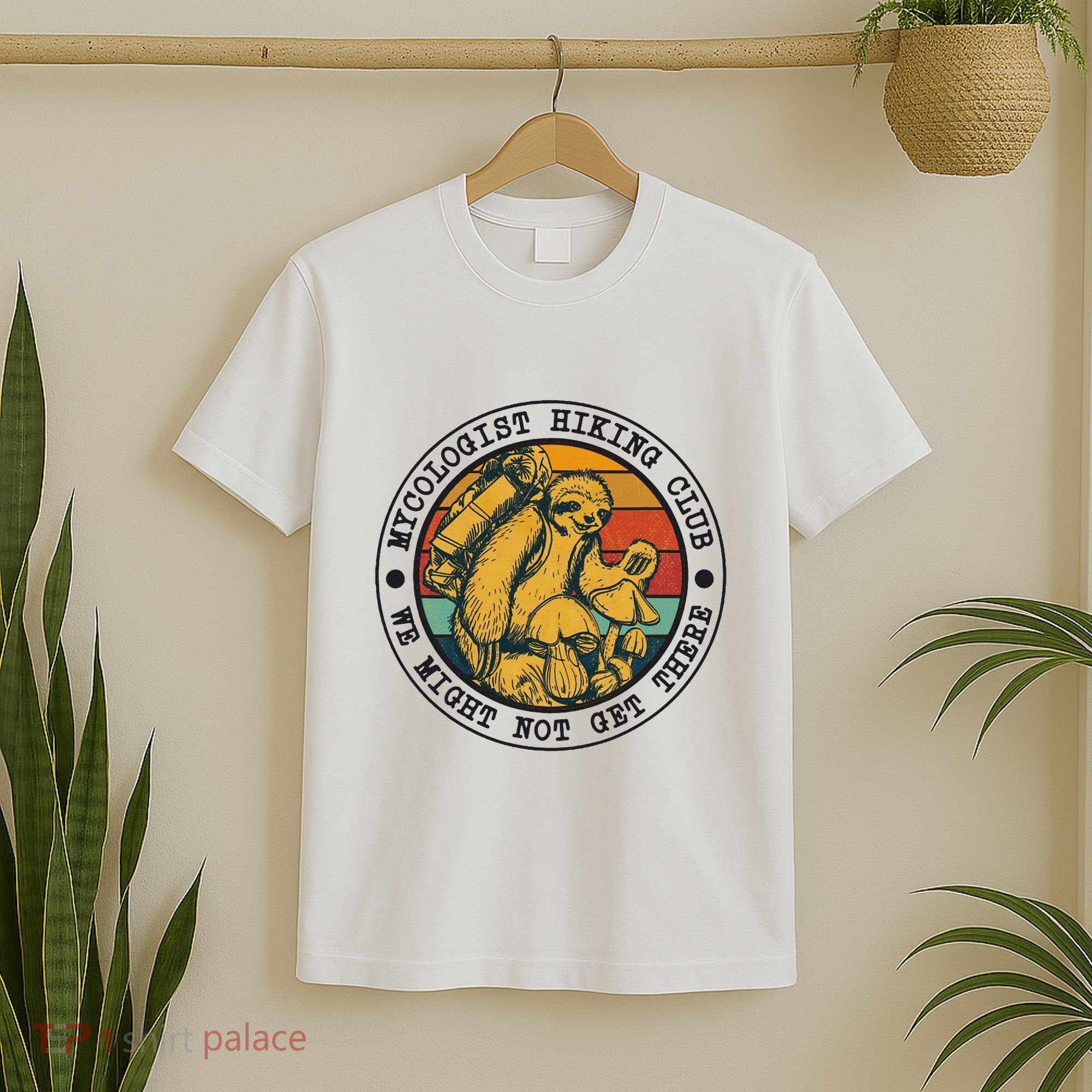 Mycologist Hiking Club We Might Not Get There Sloth T-Shirt