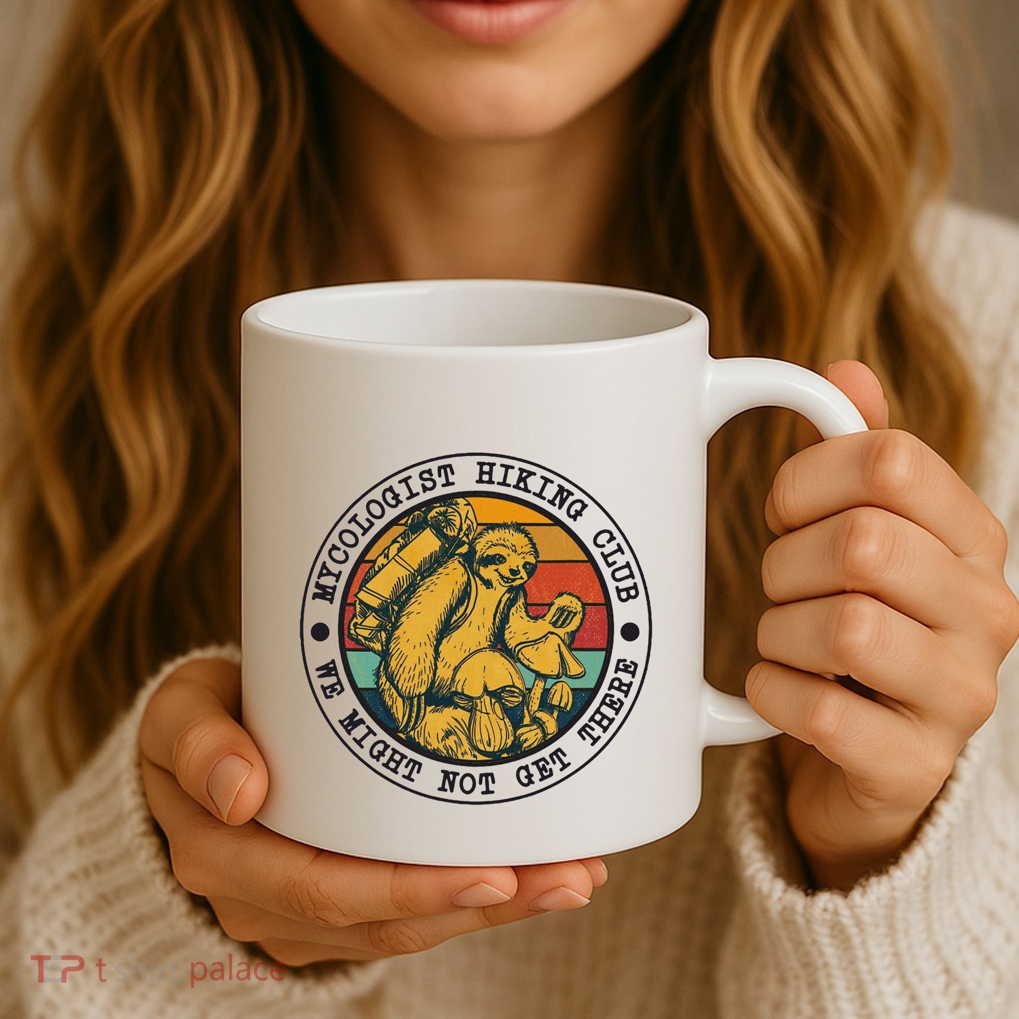 Mycologist Hiking Club We Might Not Get There Sloth Coffee Mug