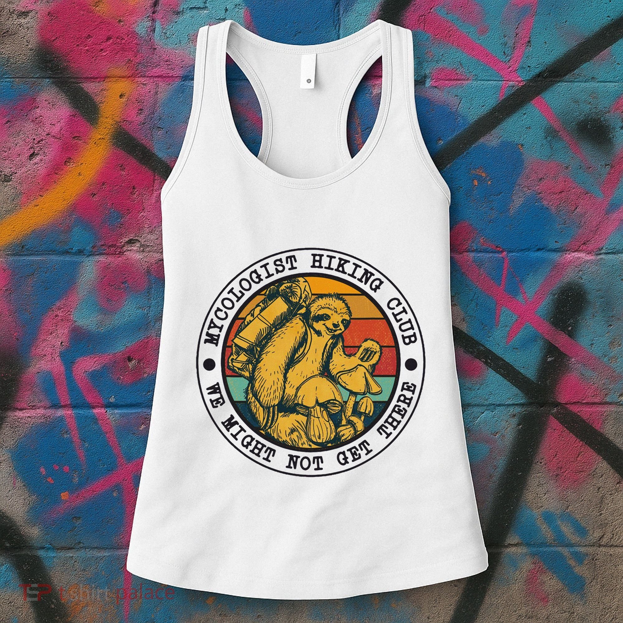 Mycologist Hiking Club We Might Not Get There Sloth Women's Tank Top