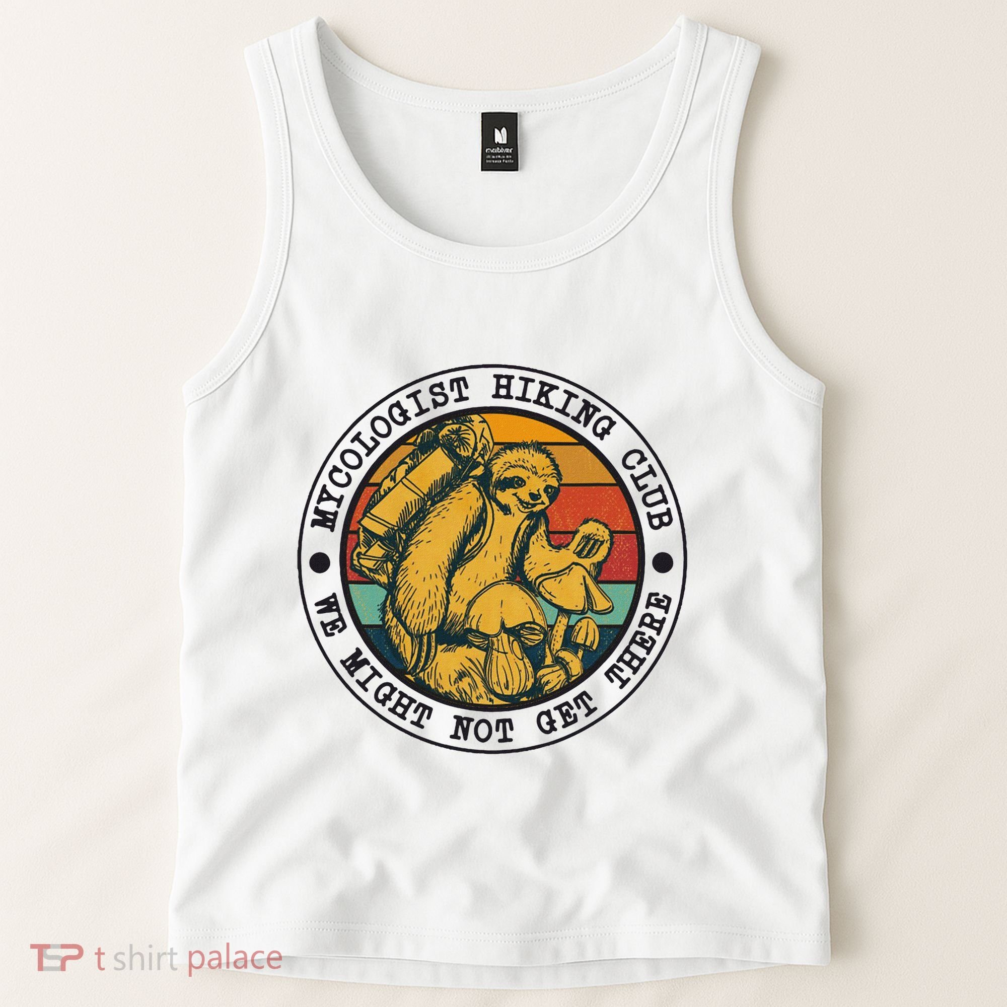 Mycologist Hiking Club We Might Not Get There Sloth Tank Top