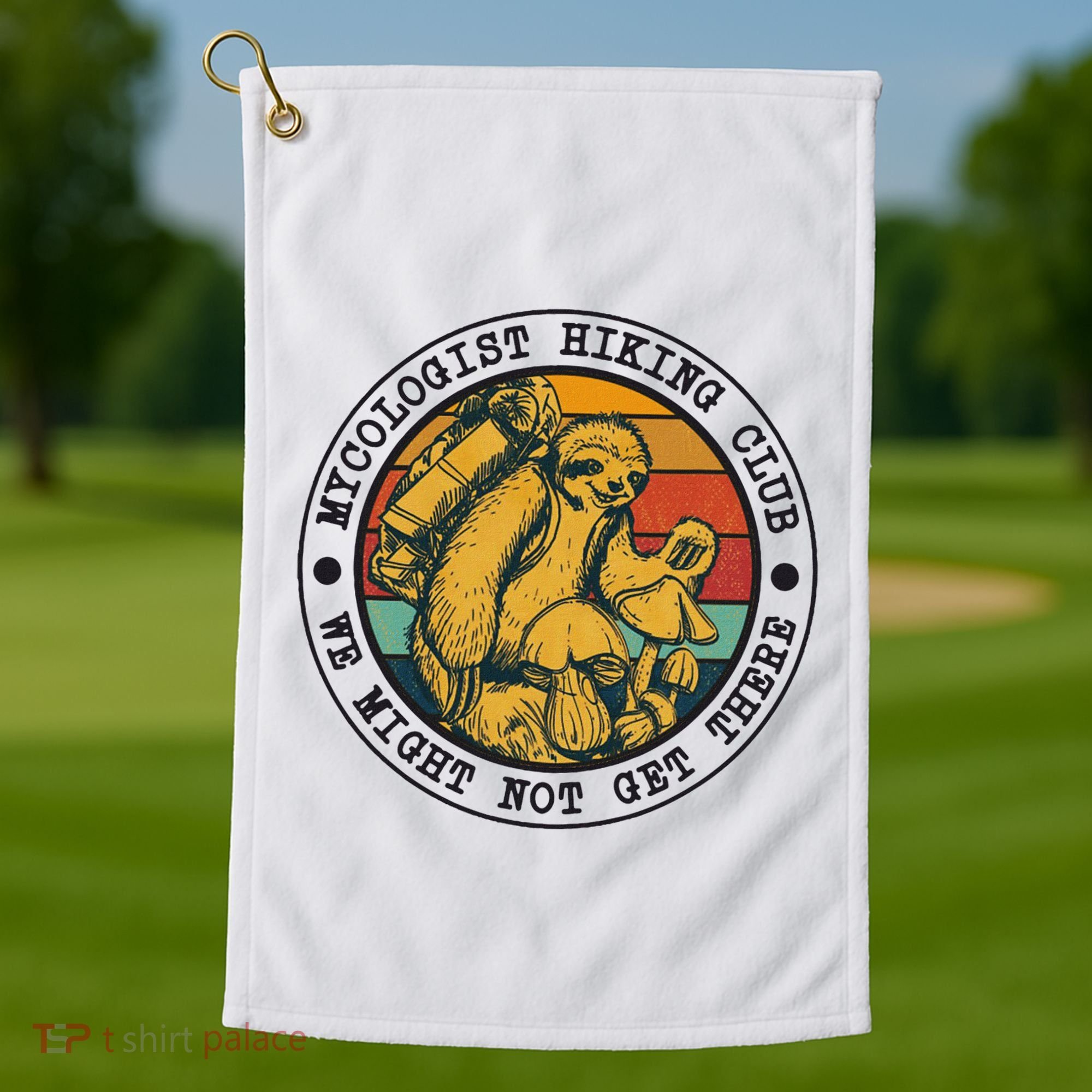 Mycologist Hiking Club We Might Not Get There Sloth Golf Towel
