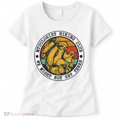 Mycologist Hiking Club We Might Not Get There Sloth Women's T-Shirt