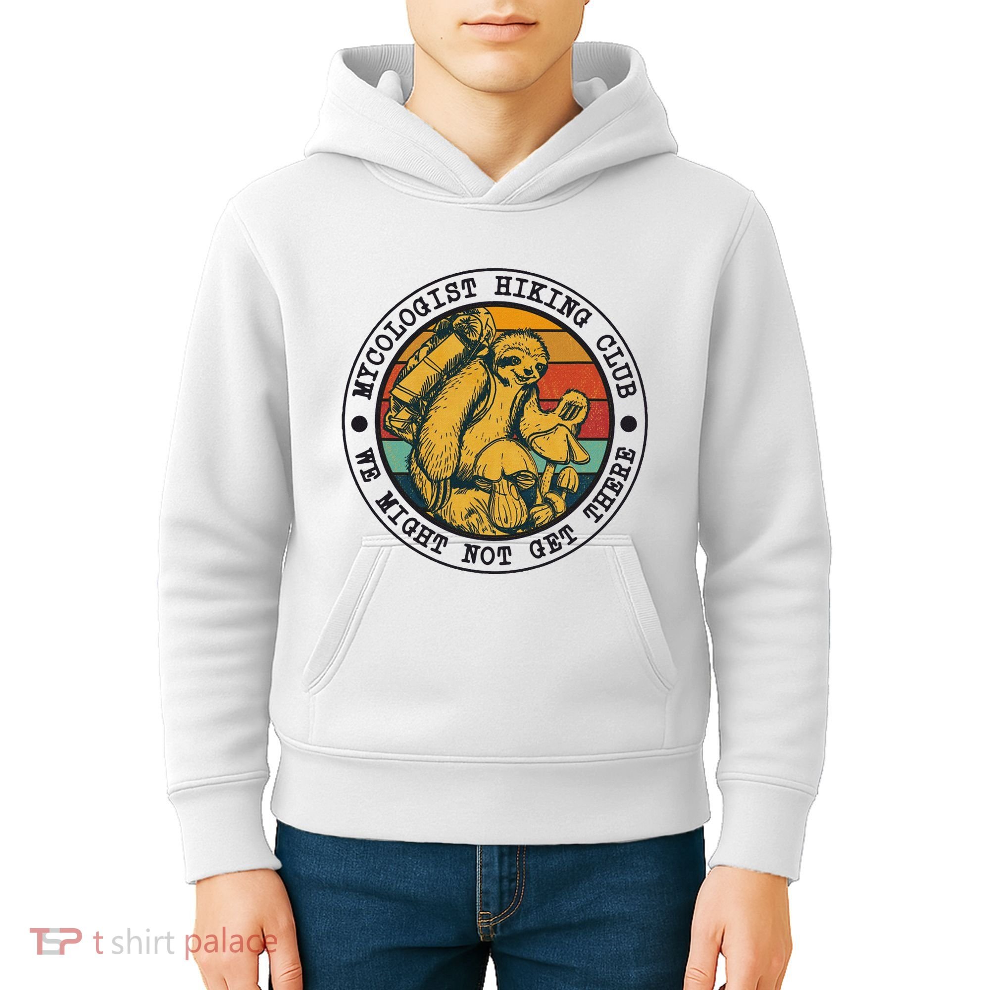 Mycologist Hiking Club We Might Not Get There Sloth Kids Hoodie