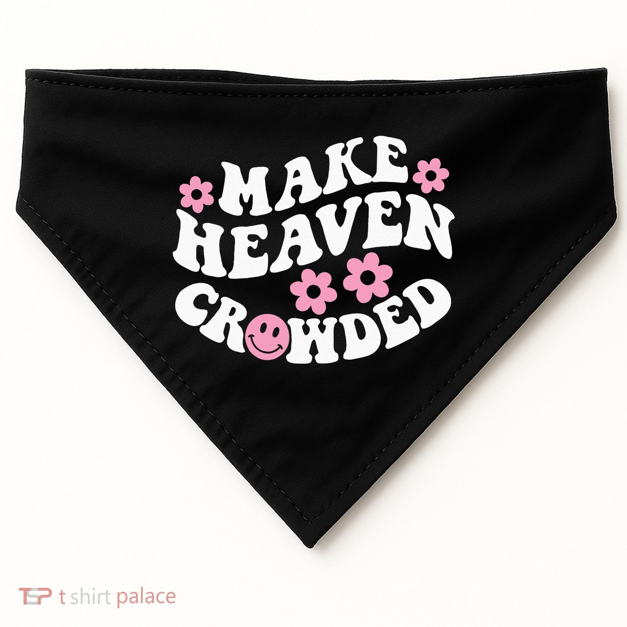 Make Heaven Crowded Christian Quote Saying Words On Back USA-Made Doggie Bandana