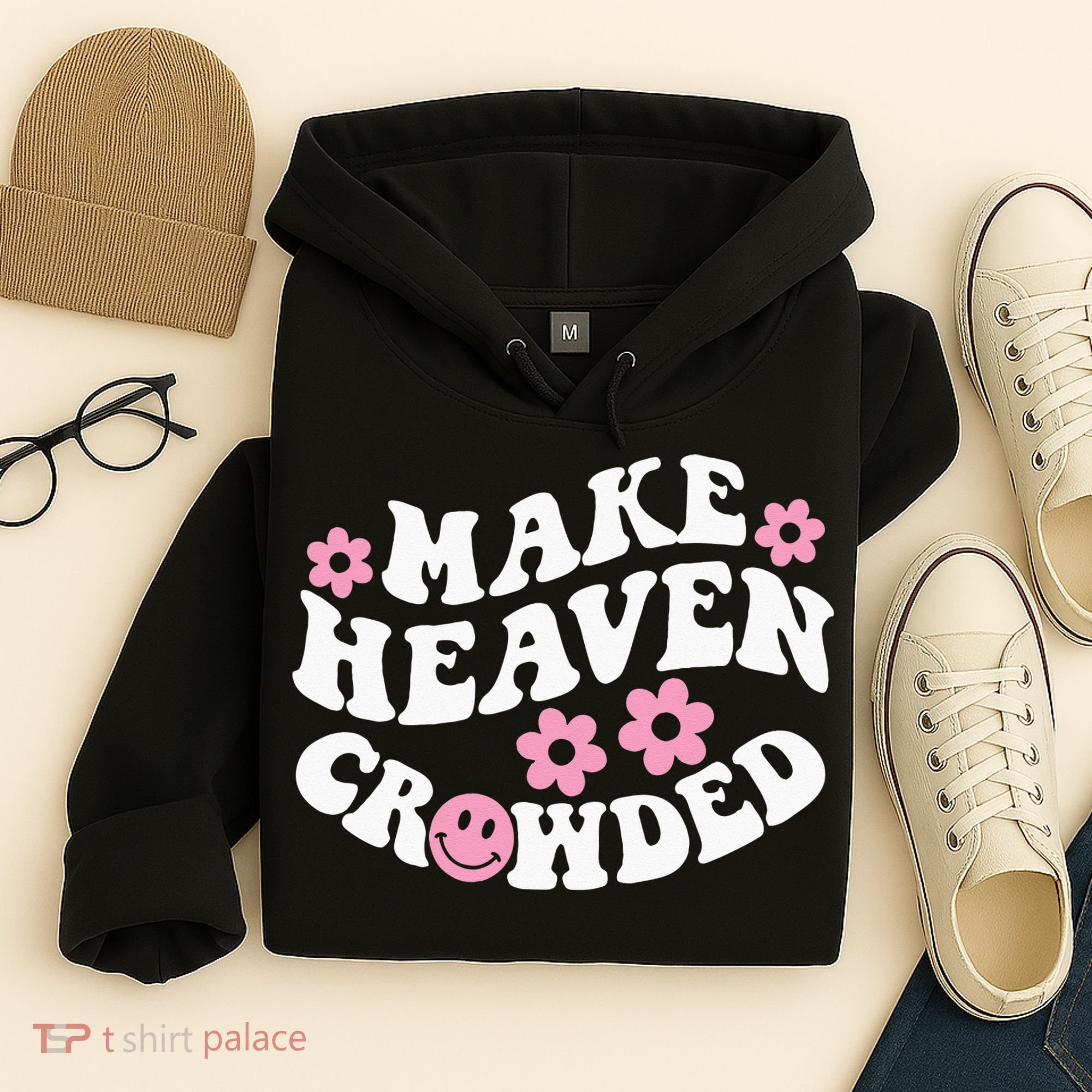 Make Heaven Crowded Christian Quote Saying Words On Back Hoodie