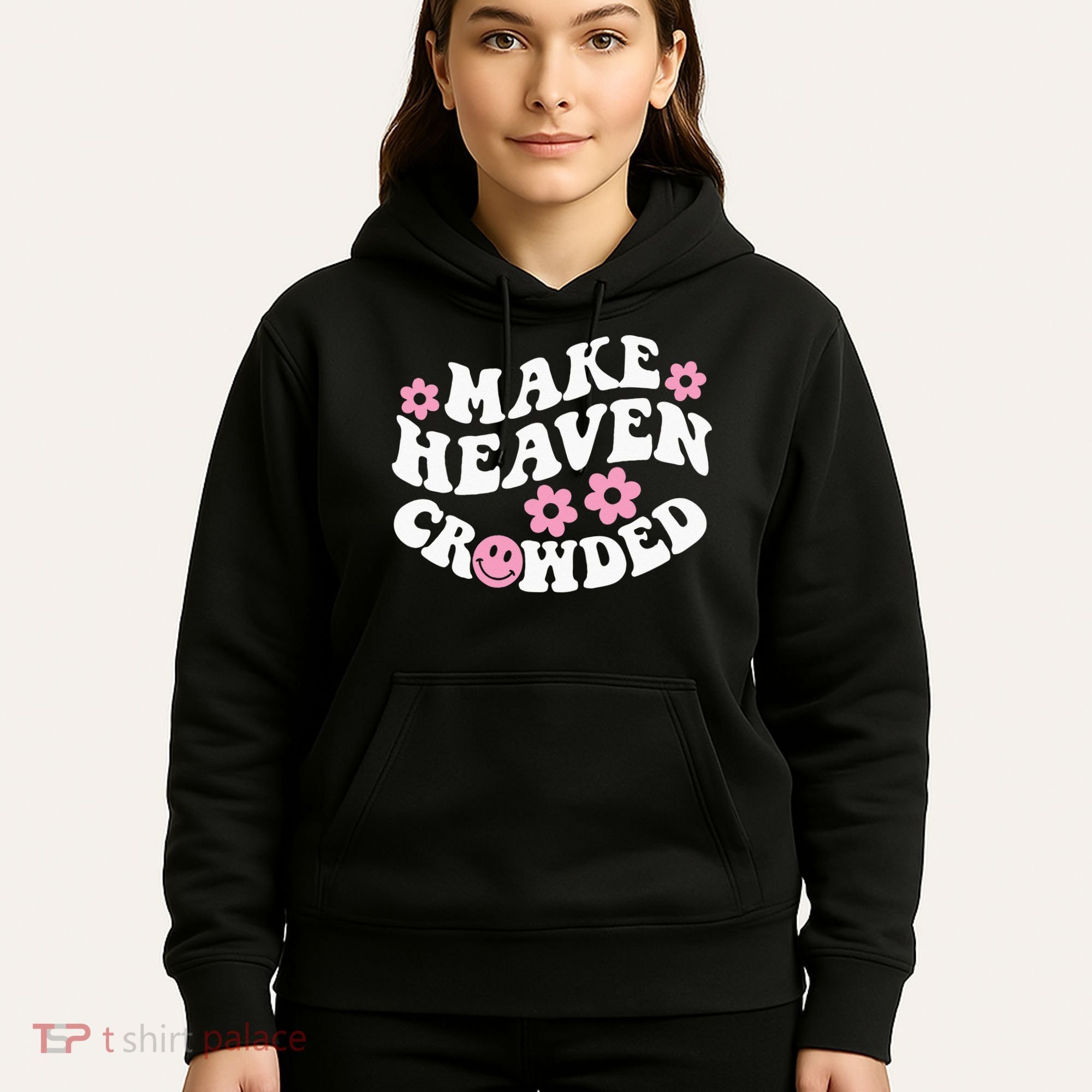 Make Heaven Crowded Christian Quote Saying Words On Back Hoodie