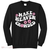Make Heaven Crowded Christian Quote Saying Words On Back Sweatshirt thumb 0