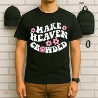 Make Heaven Crowded Christian Quote Saying Words On Back T-Shirt thumb 6