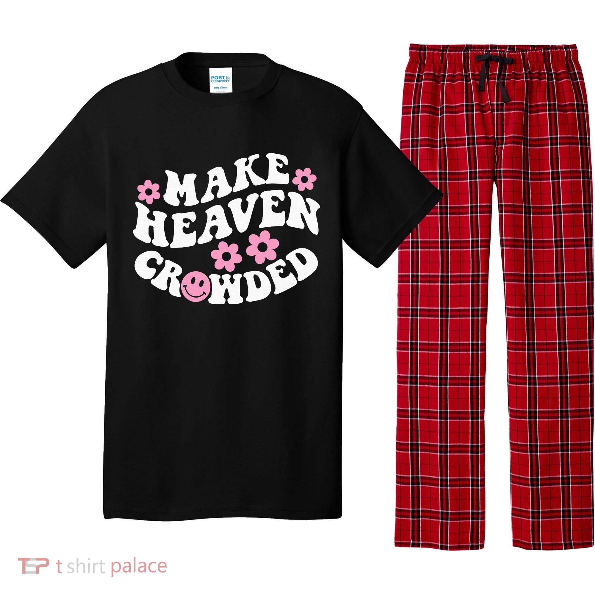 Make Heaven Crowded Christian Quote Saying Words On Back Pajama Set