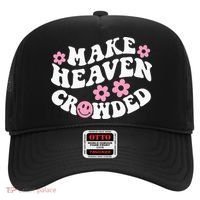 Make Heaven Crowded Christian Quote Saying Words On Back Hat thumb 0