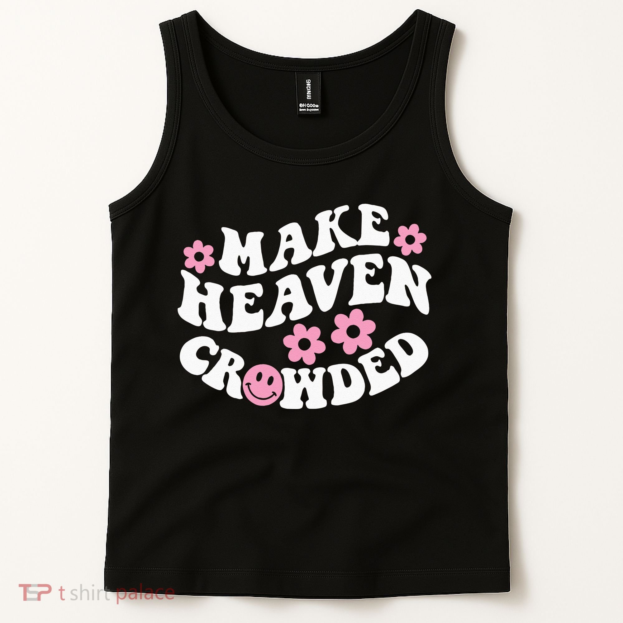 Make Heaven Crowded Christian Quote Saying Words On Back Tank Top